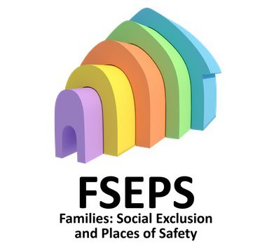 FSEPS –Families, Social Exclusion and Places of Safety FSEPS –Families, Social Exclusion and Places of Safety